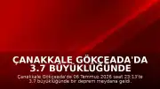 Çanakkale Gökçeada'da 3.7 Büyüklüğünde Deprem Meydana Geldi