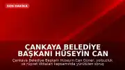 Çankaya Belediye Başkanı Hüseyin Can Güner Hakkında Tutuklama Talebi