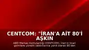 CENTCOM: "İran'a ait 80'i aşkın askeri hedefin vurulduğu misilleme dalgası tamamlandı"