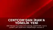 CENTCOM'dan İran'a Yönelik Yeni Saldırıların Başlatıldığı Duyuruldu