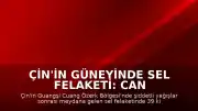 Çin'in Güneyinde Sel Felaketi: Can Kaybı 39'a Yükseldi