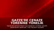 Gazze'de Cenaze Törenine Yönelik Saldırı: 7 Ölü, 19 Yaralı