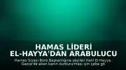 Hamas Lideri El-Hayya'dan Arabulucu Ülkelere Teşekkür