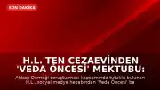 H.L.'ten Cezaevinden 'Veda Öncesi' Mektubu: Kumar Tutkusu ve Ahbap Bağışları Hakkında