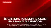 İngiltere İçişleri Bakanı Shabana Mahmood: İran Devrim Muhafızları Korpsuna Yasaklama Kararı Getirildi