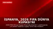 İspanya, 2026 FIFA Dünya Kupası'nı kazanarak tarihe geçti
