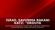 İsrail Savunma Bakanı Katz: "Orduya İran'a yönelik hazırlık talimatı verdik"