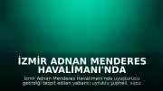İzmir Adnan Menderes Havalimanı'nda Uyuşturucu Operasyonu: Şüpheli Tutuklandı