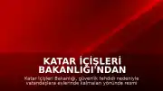 Katar İçişleri Bakanlığı'ndan güvenlik tehdidi uyarısı: Vatandaşlara evde kalma çağrısı yapıldı
