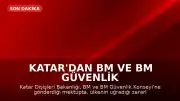 Katar'dan BM ve BM Güvenlik Konseyi'ne Mektup: Meşru Müdafaa Hakkımız Saklı