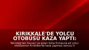 Kırıkkale'de Yolcu Otobüsü Kaza Yaptı: 41 Yaralı