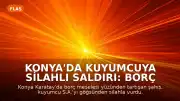 Konya'da Kuyumcuya Silahlı Saldırı: Borç Meselesi Kanlı Bitti