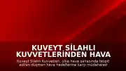 Kuveyt Silahlı Kuvvetlerinden Hava Sahası Müdahalesi Açıklaması