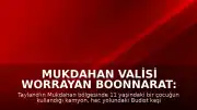 Mukdahan Valisi Worrayan Boonnarat: 11 Yaşındaki Çocuğun Kullandığı Kamyon 8 Keşişin Ölümüne Yol Açtı