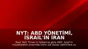 NYT: ABD Yönetimi, İsrail'in İran Heyetine Yönelik Suikast Planladığı İddiasını Ele Aldı
