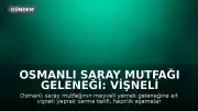 Osmanlı Saray Mutfağı Geleneği: Vişneli Yaprak Sarma Tarifi