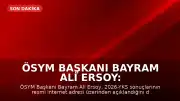 ÖSYM Başkanı Bayram Ali Ersoy: "2026-YKS sonuçları açıklandı"