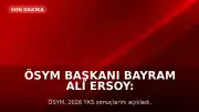 ÖSYM Başkanı Bayram Ali Ersoy: 2026 YKS Sonuçları Erişime Açıldı