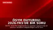 ÖSYM Duyurdu: 2026-YKS'de Bir Soru İptal Edildi, Bir Sorunun Cevabı Güncellendi
