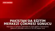 Pakistan'da Eğitim Merkezi Çökmesi Sonucu 14 Çocuk Hayatını Kaybetti