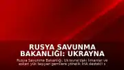 Rusya Savunma Bakanlığı: Ukrayna Limanlarındaki Gemilere Yönelik Saldırılar Sürdürülüyor