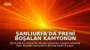 Şanlıurfa'da Freni Boşalan Kamyonun Altında Kalan 6 Yaşındaki Çocuk Hayatını Kaybetti