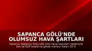 Sapanca Gölü'nde Olumsuz Hava Şartları Nedeniyle 35 Kişi Mahsur Kaldı