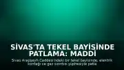 Sivas'ta Tekel Bayisinde Patlama: Maddi Hasar Oluştu