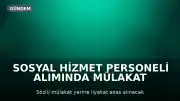 Sosyal Hizmet Personeli Alımında Mülakat Uygulamasının Yürütmesi Durduruldu