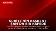 Suriye'nin başkenti Şam'da bir kafede patlama meydana geldi
