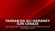 Tahran'da Ali Hamaney için cenaze töreni hazırlıkları devam ediyor