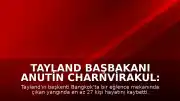 Tayland Başbakanı Anutin Charnvirakul: "En az 27 kişi hayatını kaybetti"