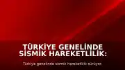 Türkiye Genelinde Sismik Hareketlilik: AFAD ve Kandilli Rasathanesi Verileri Paylaşıldı