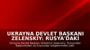 Ukrayna Devlet Başkanı Zelenskiy: Rusya'daki Petrol Rafinerilerine Yönelik Saldırılar Gerçekleştirildi