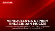 Venezuela'da Deprem Enkazından Mucize Kurtuluş: 3 Yaşındaki Çocuk Sağlık Durumu İyi Olarak Hastaneye Kaldırıldı