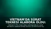 Vietnam'da Sürat Teknesi Alabora Oldu: 15 Hint Turist Yaşamını Yitirdi