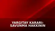 Yargıtay Kararı: Savunma Hakkının Kısıtlanması Görevi Kötüye Kullanma Sayıldı