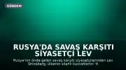 Rusya'da Savaş Karşıtı Siyasetçi Lev Shlosberg'e 11 Yıl Hapis Cezası