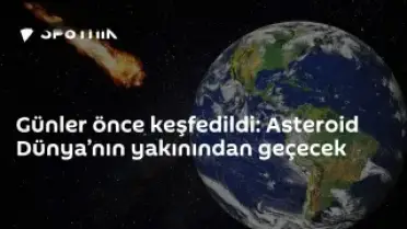 Dünya Yakınından Güvenli Geçiş Yapacak Asteroid Keşfedildi