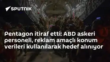 Pentagon'dan İtiraf: ABD Personeli Konum Verileriyle Hedef Alınıyor