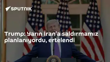 Trump, İran'a Planlanan Saldırının Ertelendiğini Duyurdu