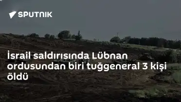 İsrail Saldırısında Lübnan Ordusundan Tuğgeneral Dahil 3 Personel Hayatını Kaybetti