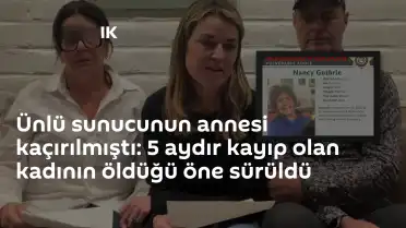 Ünlü Sunucunun Annesi Hakkında Yeni Gelişme: 5 Aydır Kayıp Olan Kadının Öldüğü İddia Edildi