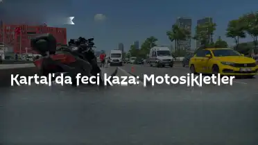 Kartal'da Trafik Kazası: İki Motosiklet Çarpıştı, İki Kişi Hayatını Kaybetti