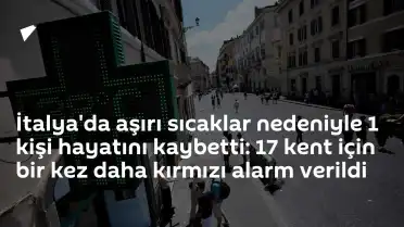 İtalya'da Aşırı Sıcaklar Can Aldı: 17 Kent İçin Kırmızı Alarm