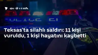Teksas'ta Silahlı Saldırı: 1 Kişi Hayatını Kaybetti, 11 Yaralı