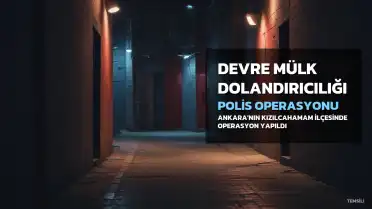 Ankara merkezli devre mülk dolandırıcılığı operasyonunda 25 kişi gözaltına alındı