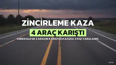 Kırıkkale'de Zincirleme Trafik Kazası: 3 Yaralı