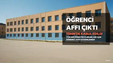 Öğrenci Affı Teklifi TBMM'de Kabul Edildi: Kimleri Kapsayacak, Şartları Neler?