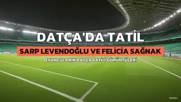 Sarp Levendoğlu ve Felicia Sağnak Datça Tatilinde Görüntülendi